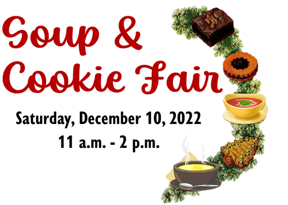 Soup & Cookie Fair - Saturday, December 10, 2022 from 11:00am to 2:00pm